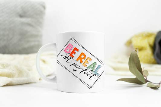 ‘Be real, not perfect’ cup